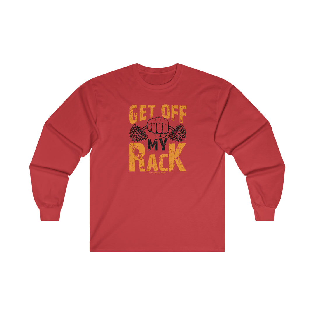 Get Off My Rack Long Sleeve Tee