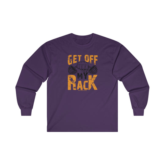 Get Off My Rack Long Sleeve Tee