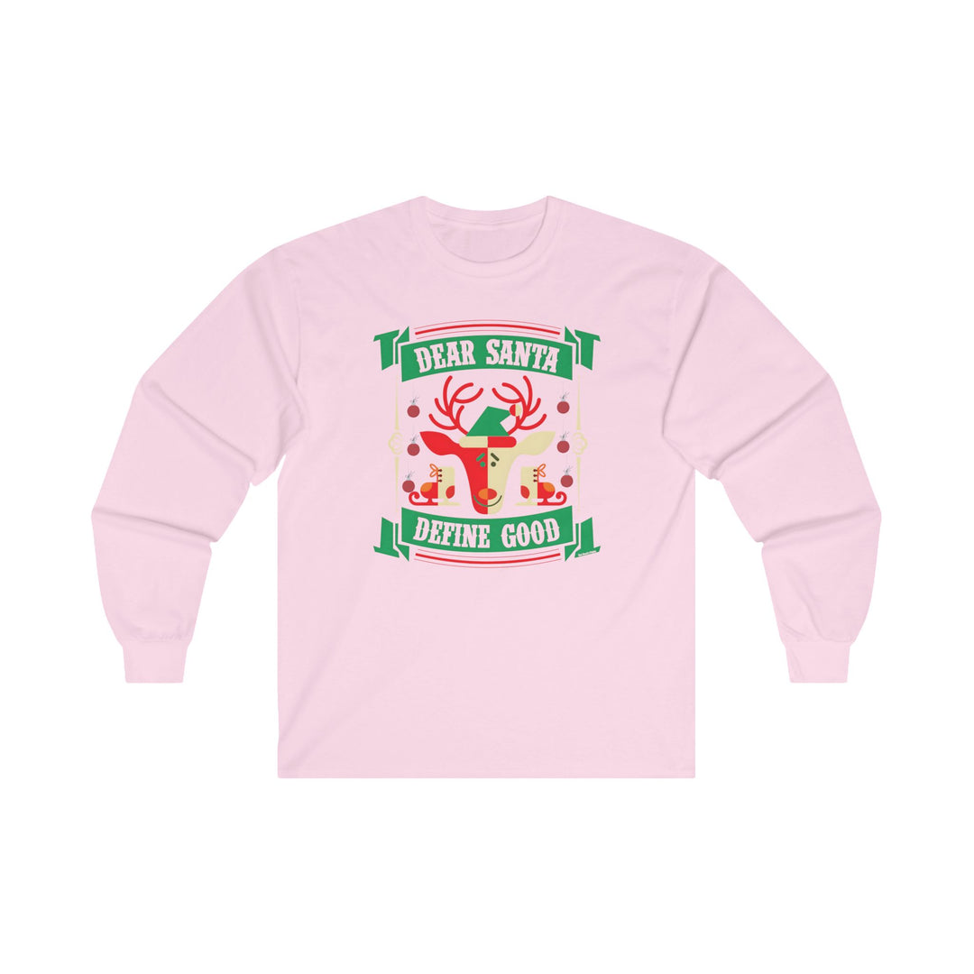 Dear Santa Define Good Long Sleeve Tee