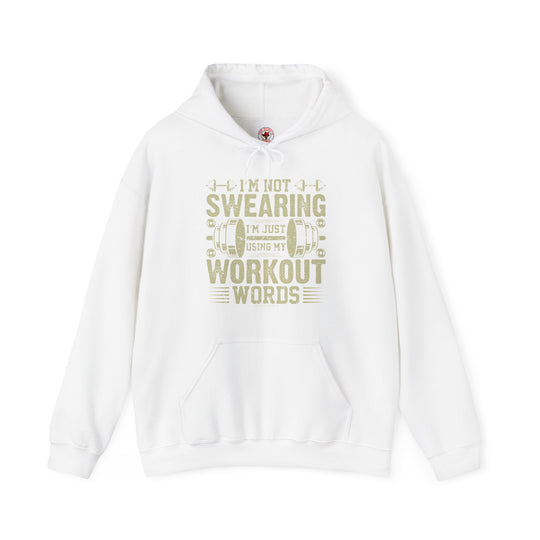 I'm Not Swearing I'm Just Using My Workout Words Hooded Sweatshirt