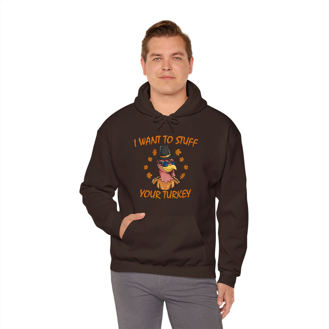 I Want To Stuff Your Turkey Hooded Sweatshirt