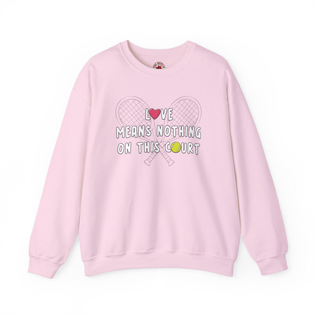 Love Means Nothing Crewneck Sweatshirt