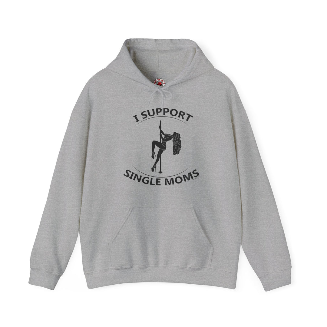 I Support Single Moms Hooded Sweatshirt