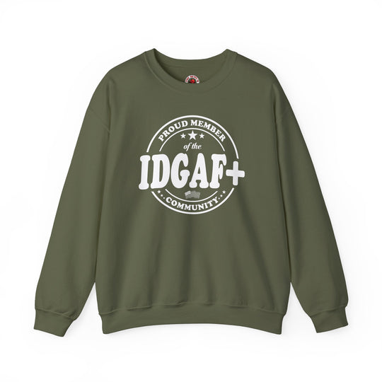 Proud Member of The IDGAF+ Community Crewneck Sweatshirt