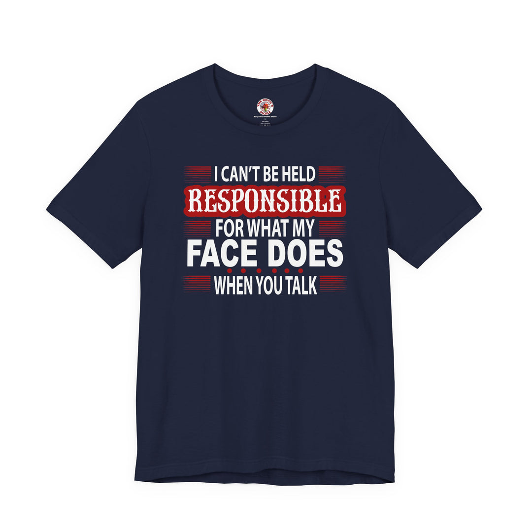I Can't Be Held Responsible T-Shirt