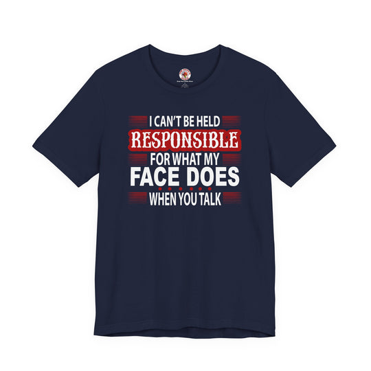 I Can't Be Held Responsible T-Shirt