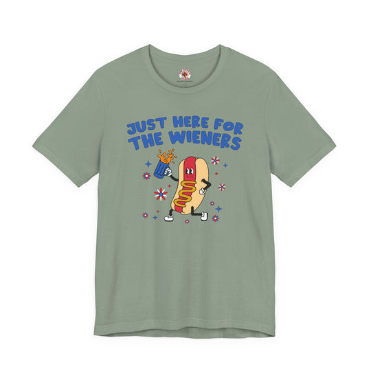 Just Here For The Wieners T-Shirt