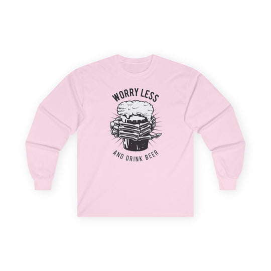 Worry Less and Drink Beer Long Sleeve Tee