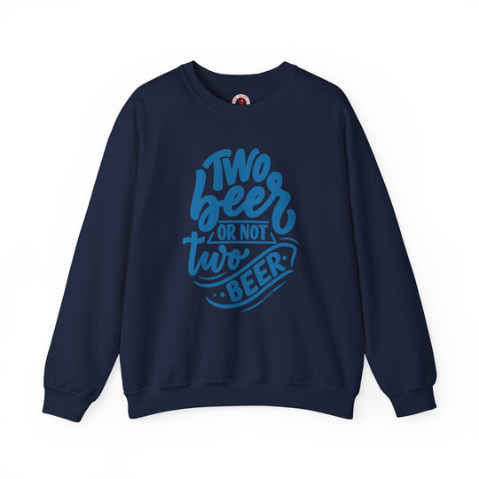 Two Beer or Not Two Beer Crewneck Sweatshirt