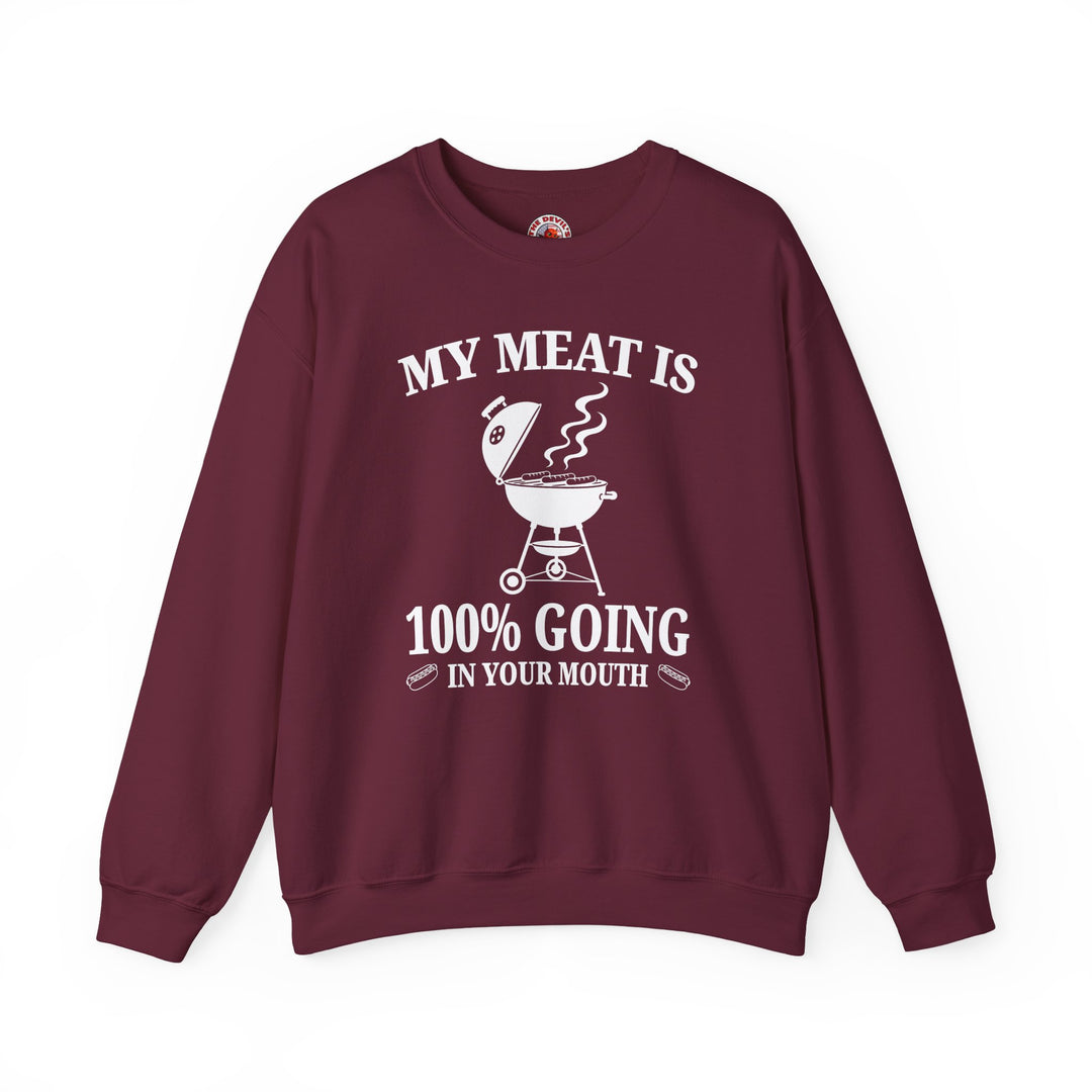 My Meat is Going In Your Mouth Crewneck Sweatshirt