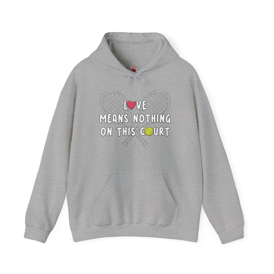 Love Means Nothing Hooded Sweatshirt