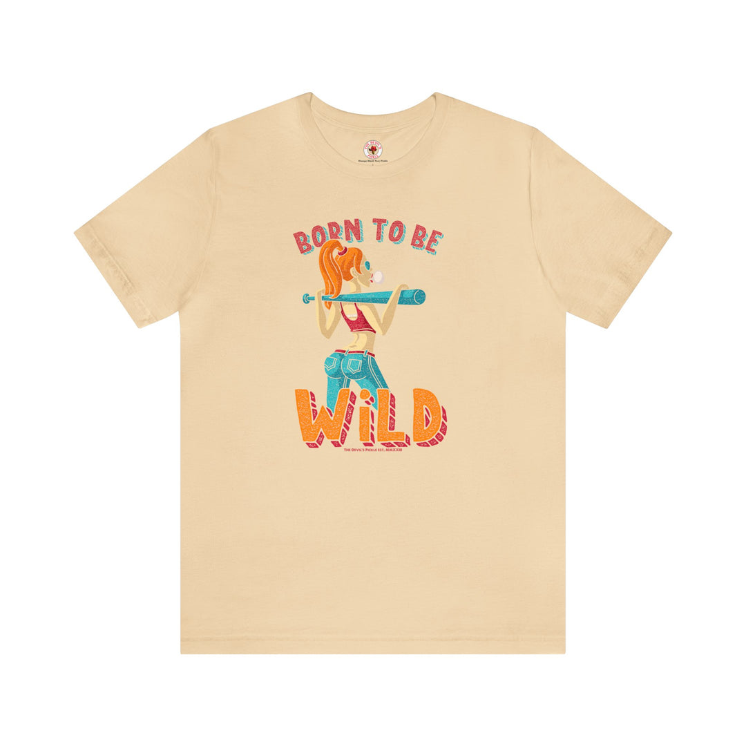 Born To Be Wild T-Shirt