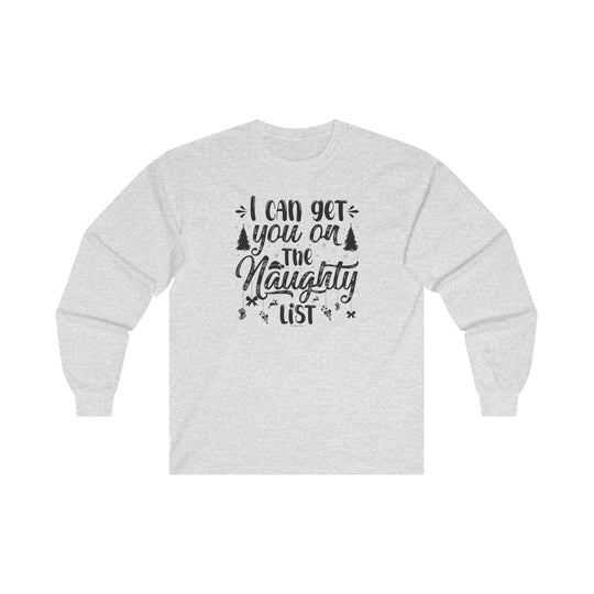 I Can Get You On The Naughty List Long Sleeve Tee