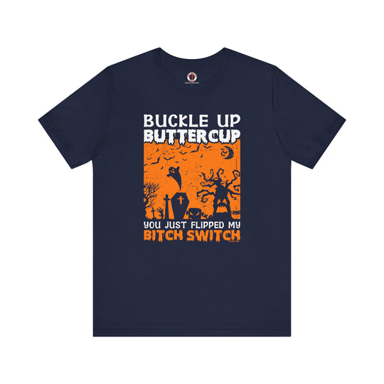 Buckle Up Buttercup T-Shirt