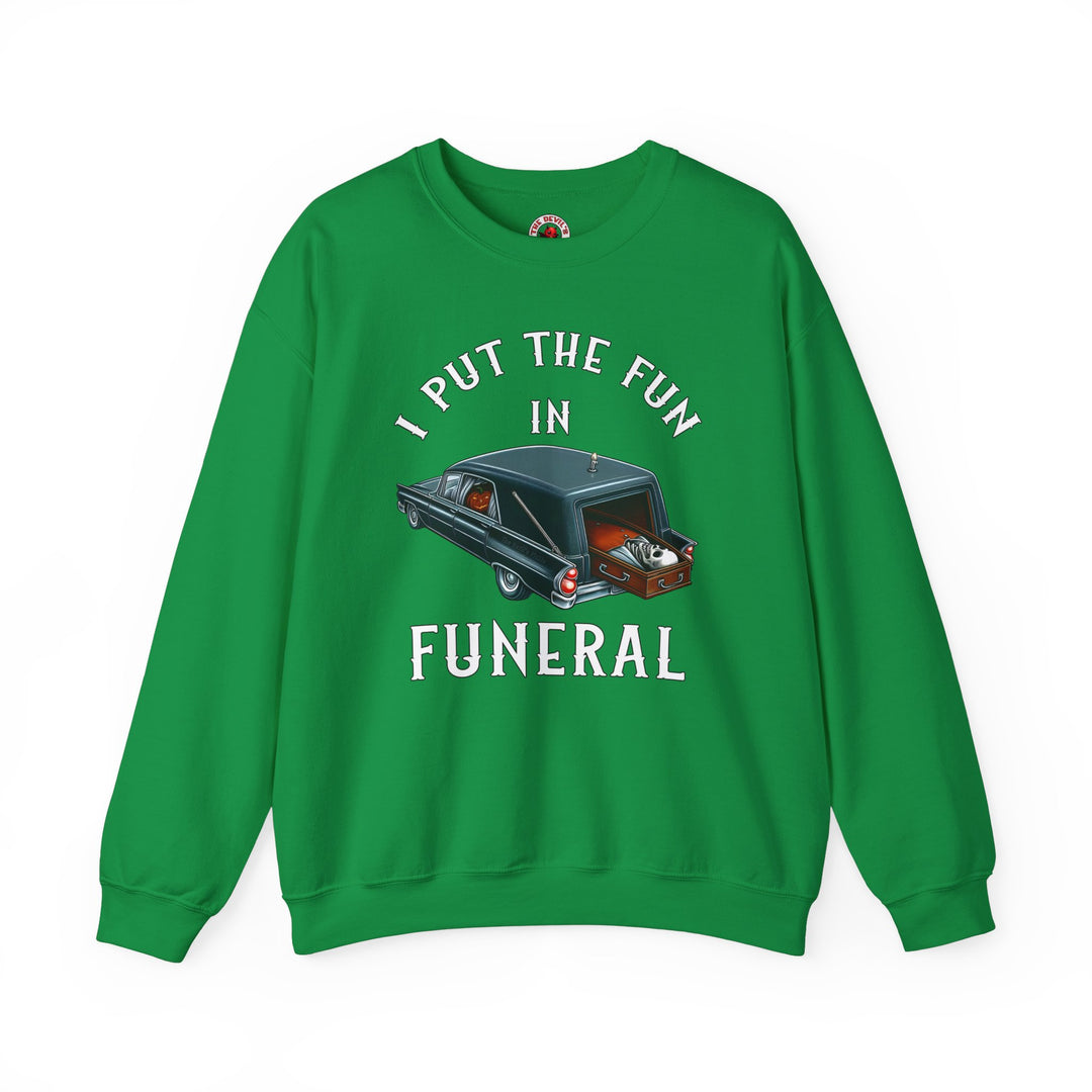 I Put The Fun In Funeral Crewneck Sweatshirt