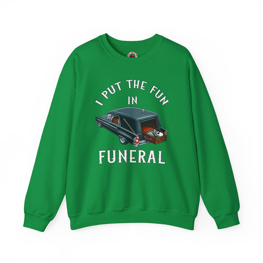 I Put The Fun In Funeral Crewneck Sweatshirt