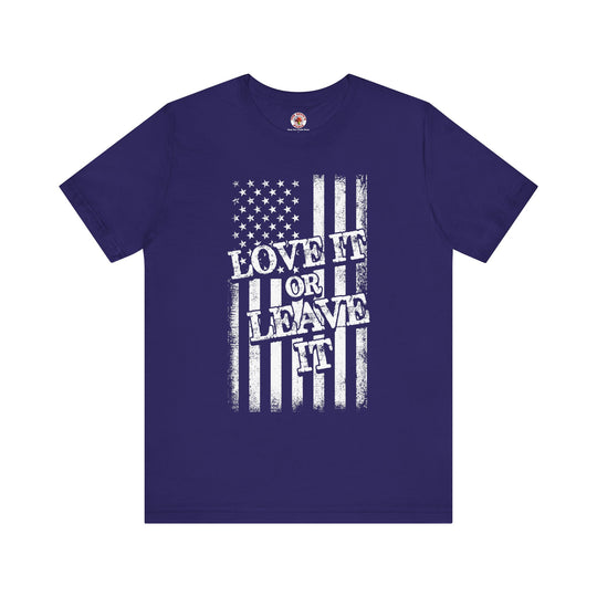 Love It Or Leave It T-Shirt