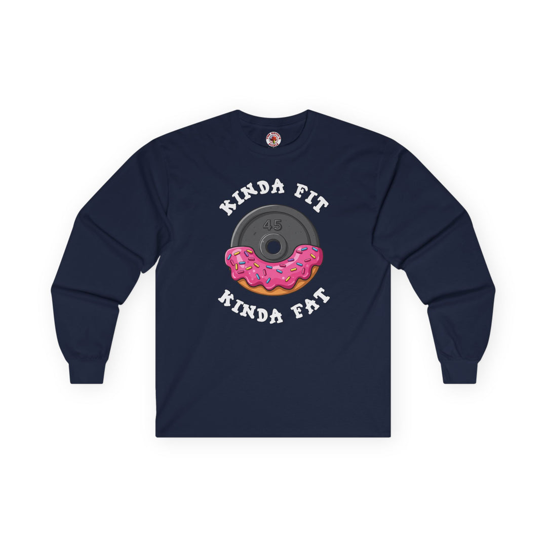 Kinda Fit, Kinda Fat Long Sleeve Tee