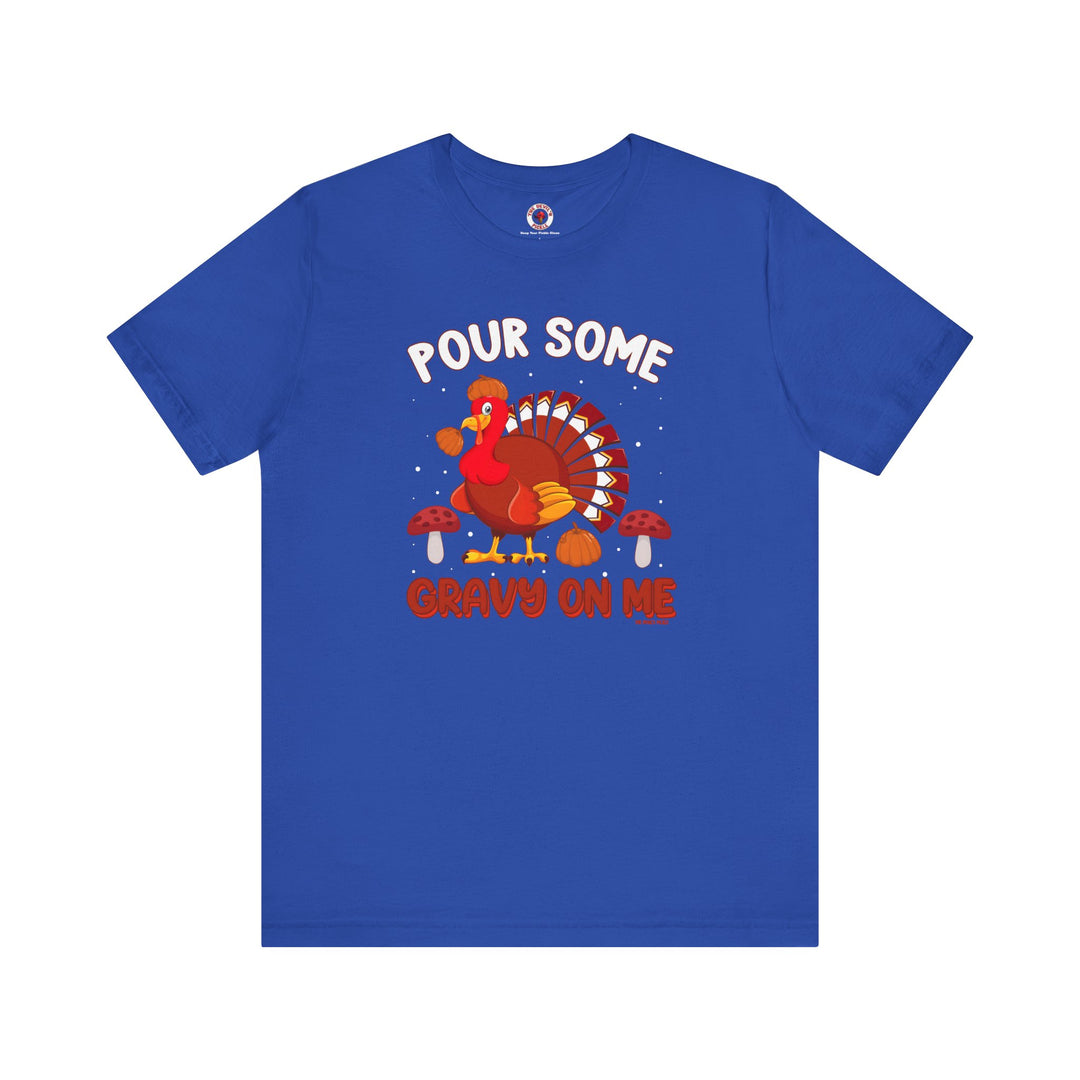 Pour Some Gravy On Me T-Shirt