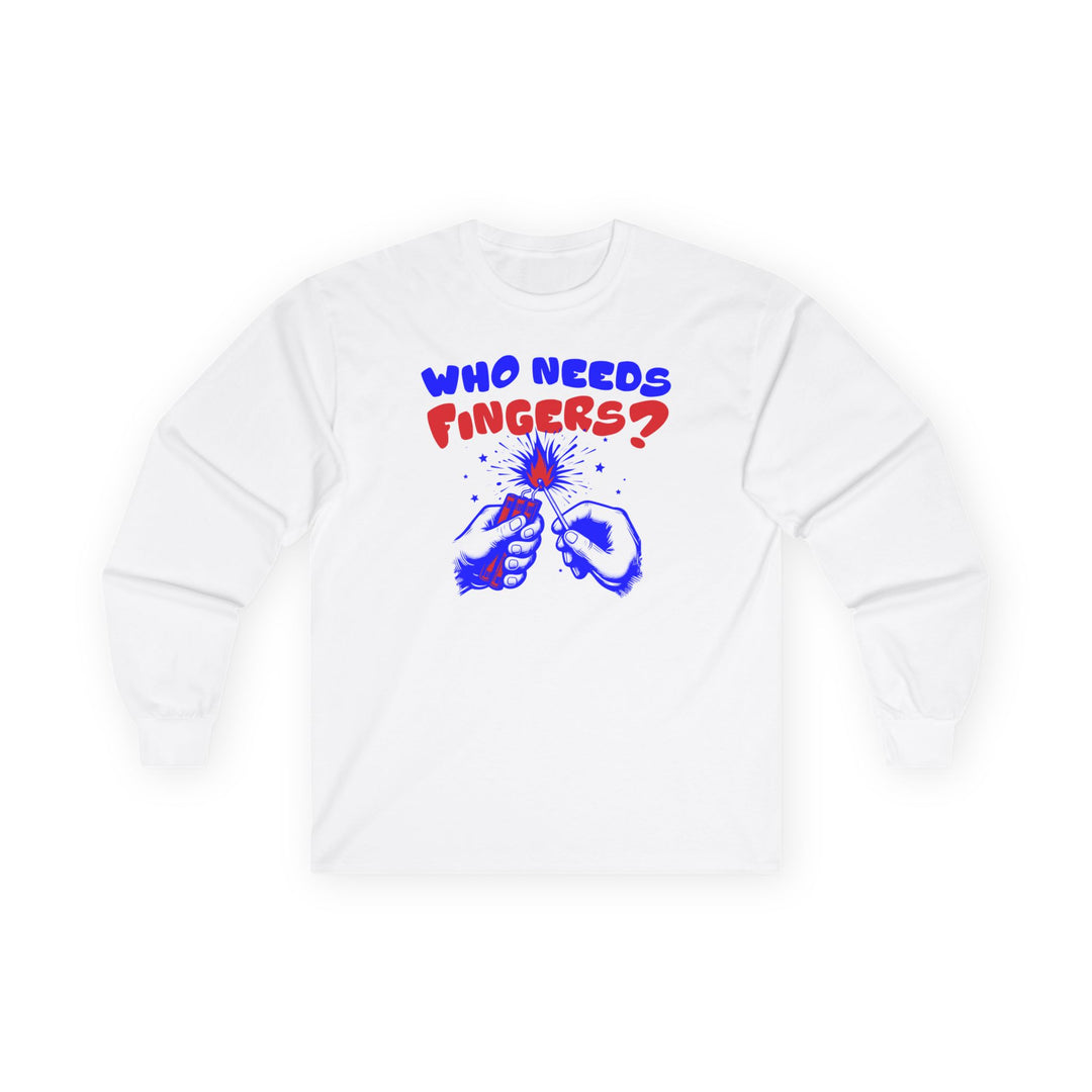 Who Needs Fingers Long Sleeve Tee