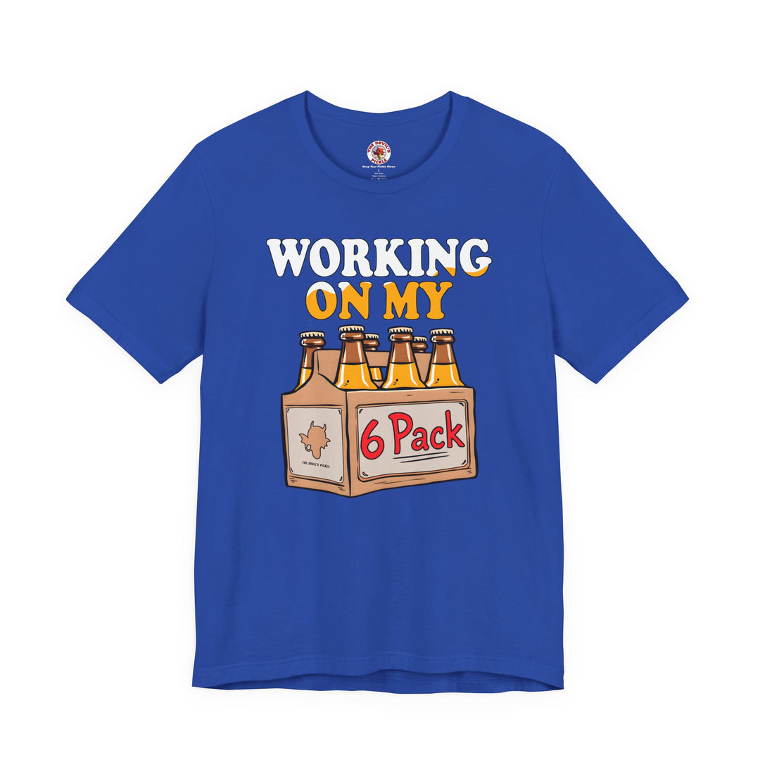 Working On My 6 Pack T-Shirt