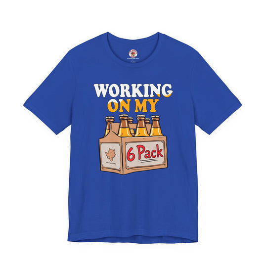 Working On My 6 Pack T-Shirt