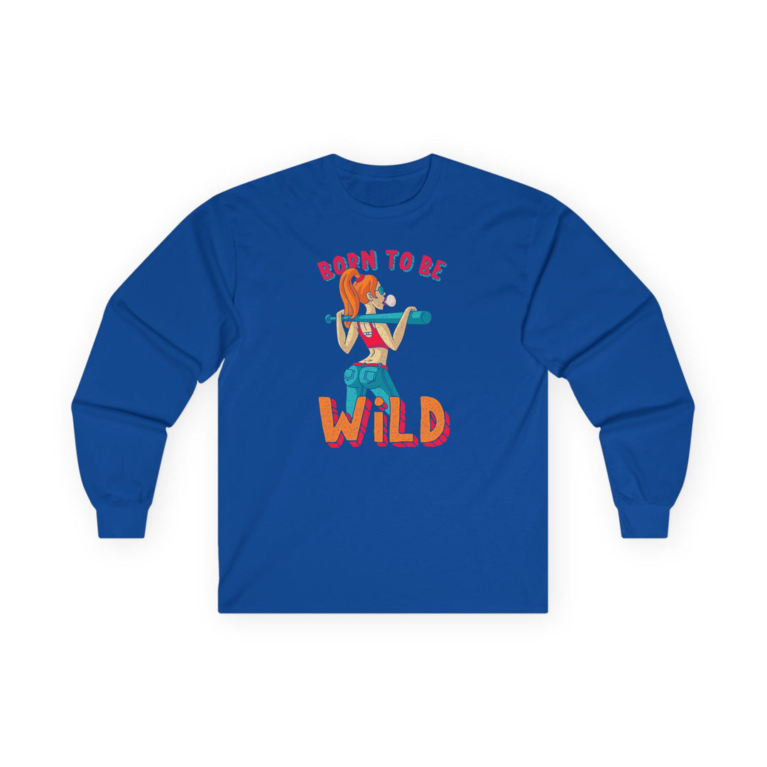Born To Be Wild Long Sleeve Tee