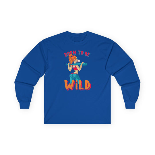 Born To Be Wild Long Sleeve Tee