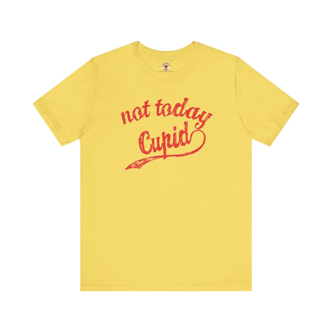 Not Today Cupid T-Shirt