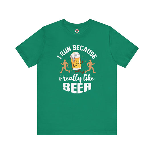 I Run Because I Really Like Beer T-Shirt