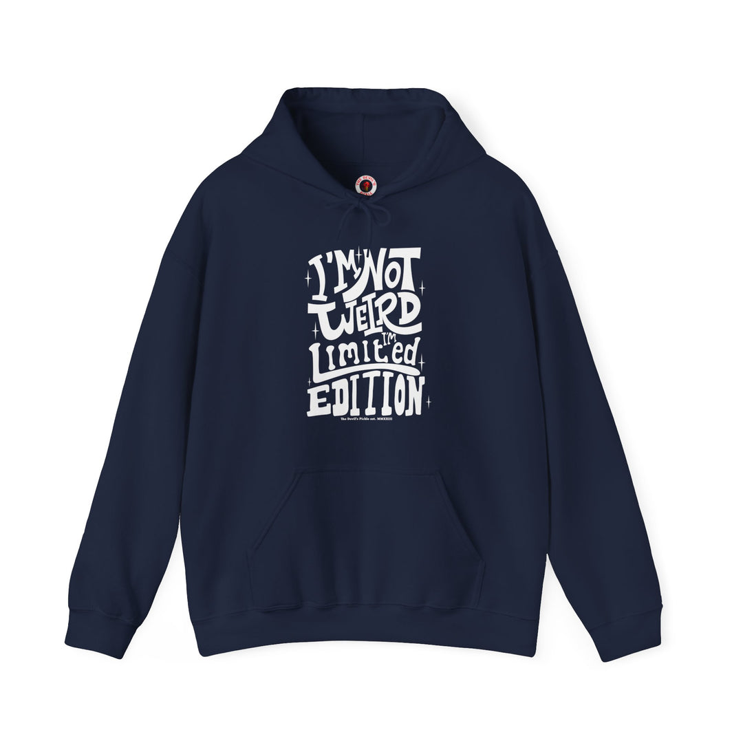 I'm Not Weird I'm Limited Edition Hooded Sweatshirt