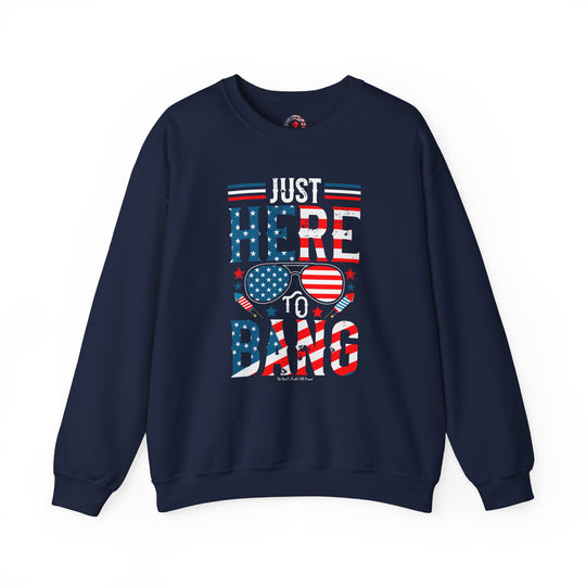 Just Here To Bang Crewneck Sweatshirt