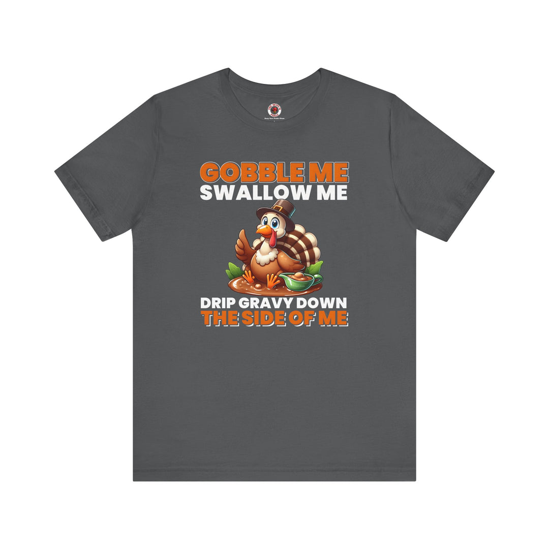 Gobble Me Swallow Me T-Shirt