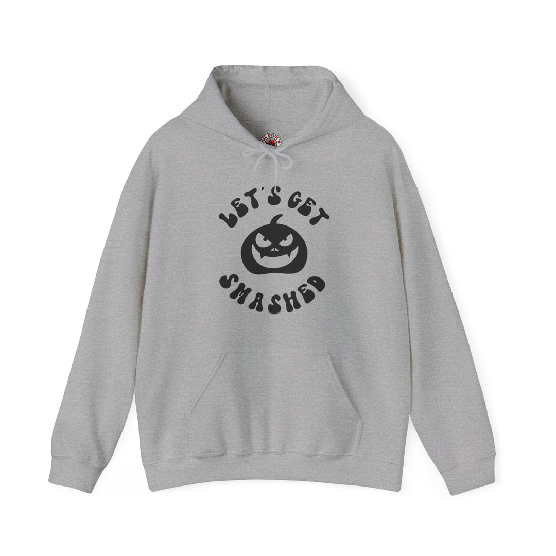 Let's Get Smashed Hooded Sweatshirt