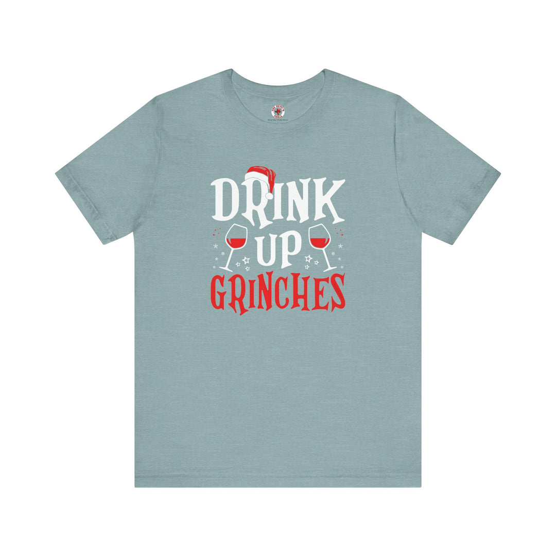 Drink Up Grinches T-Shirt