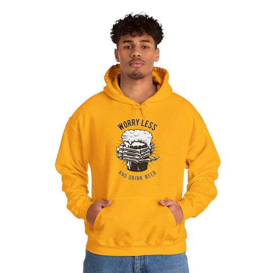 Worry Less and Drink Beer Hooded Sweatshirt