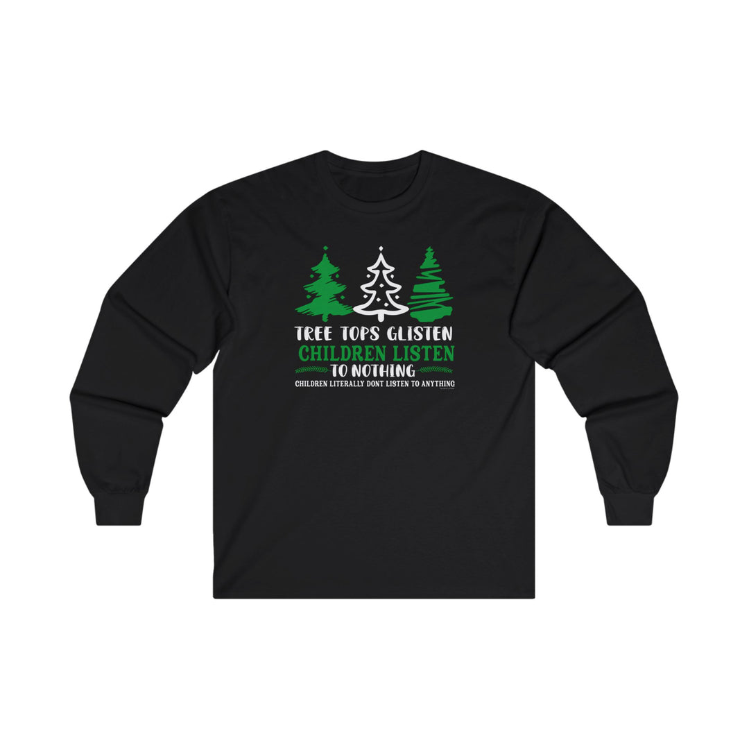 Tree Tops Glisten Children Listen to Nothing Long Sleeve Tee