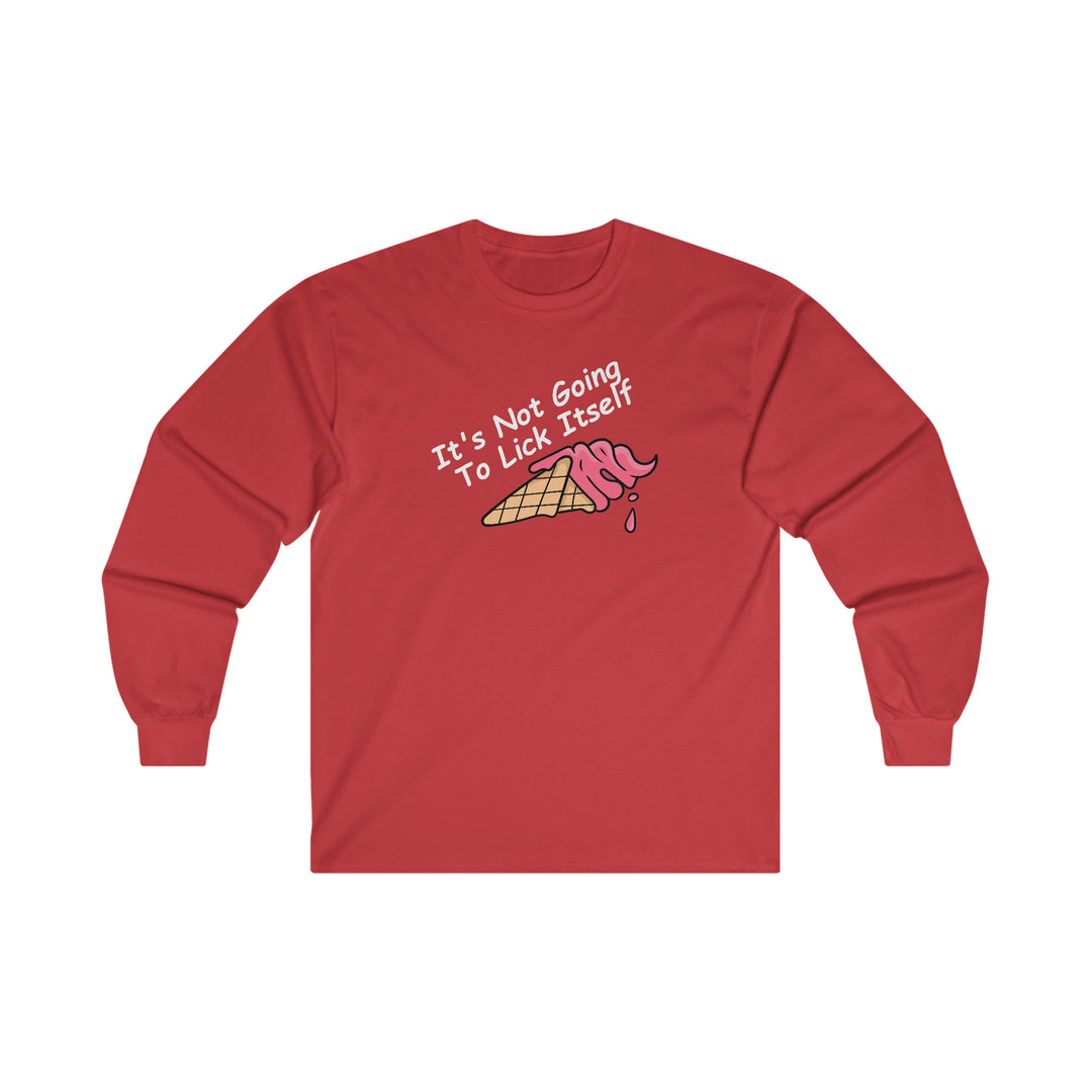 It's Not Going To Lick Itself Long Sleeve Tee