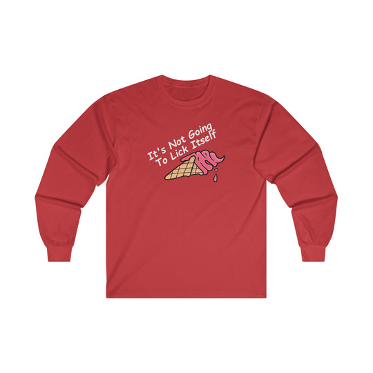 It's Not Going To Lick Itself Long Sleeve Tee