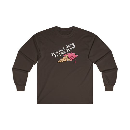 It's Not Going To Lick Itself Long Sleeve Tee