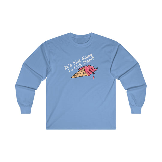 It's Not Going To Lick Itself Long Sleeve Tee