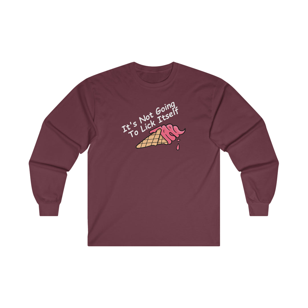 It's Not Going To Lick Itself Long Sleeve Tee