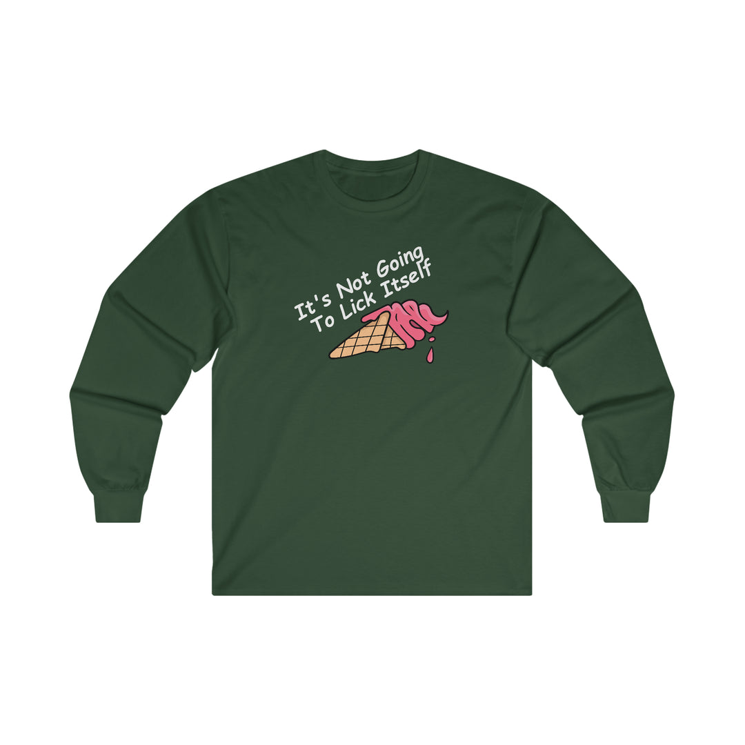 It's Not Going To Lick Itself Long Sleeve Tee