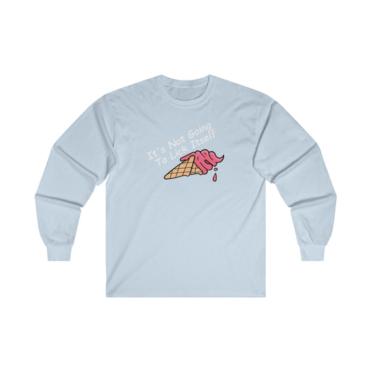 It's Not Going To Lick Itself Long Sleeve Tee