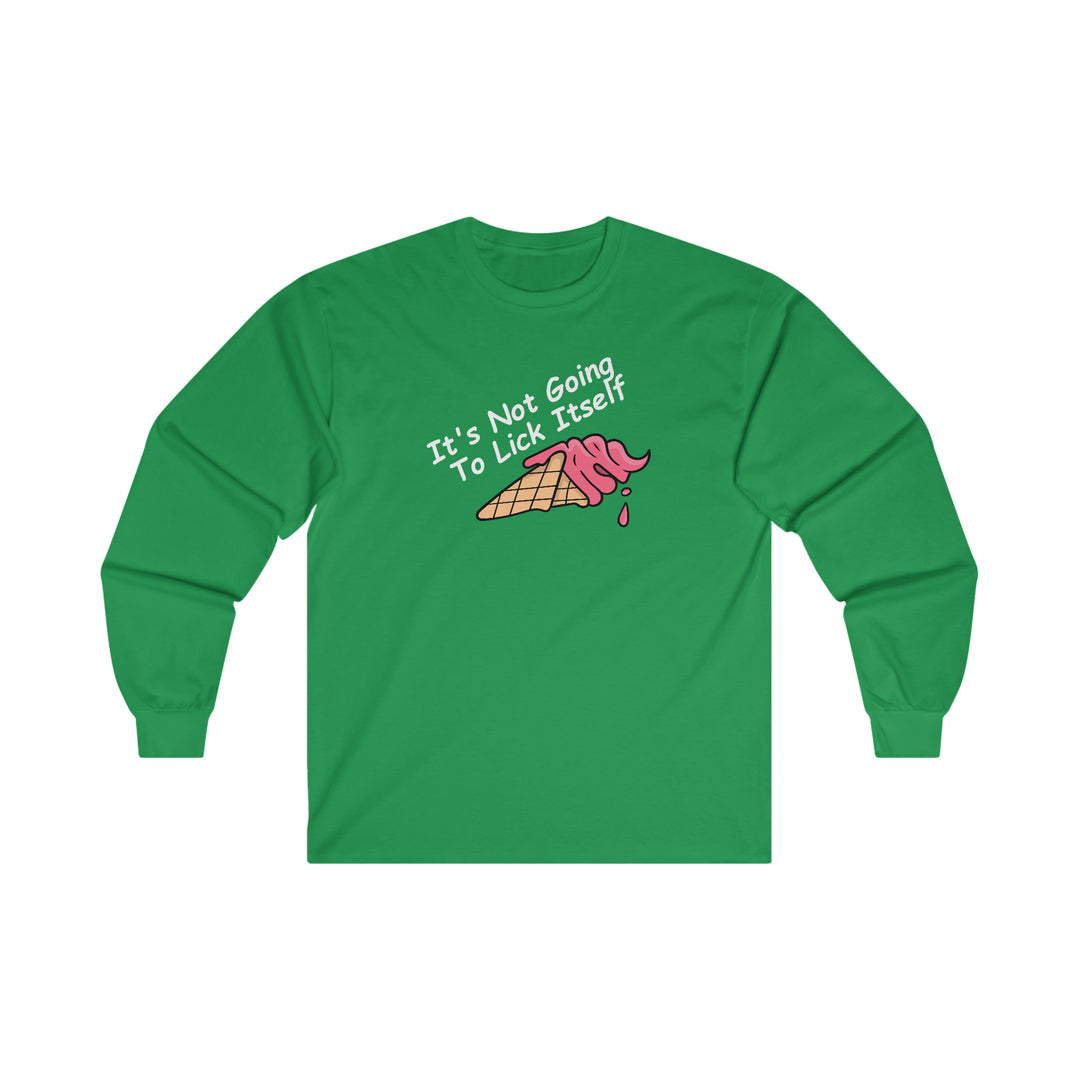 It's Not Going To Lick Itself Long Sleeve Tee