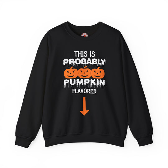 This is Probably Pumpkin Flavored Crewneck Sweatshirt