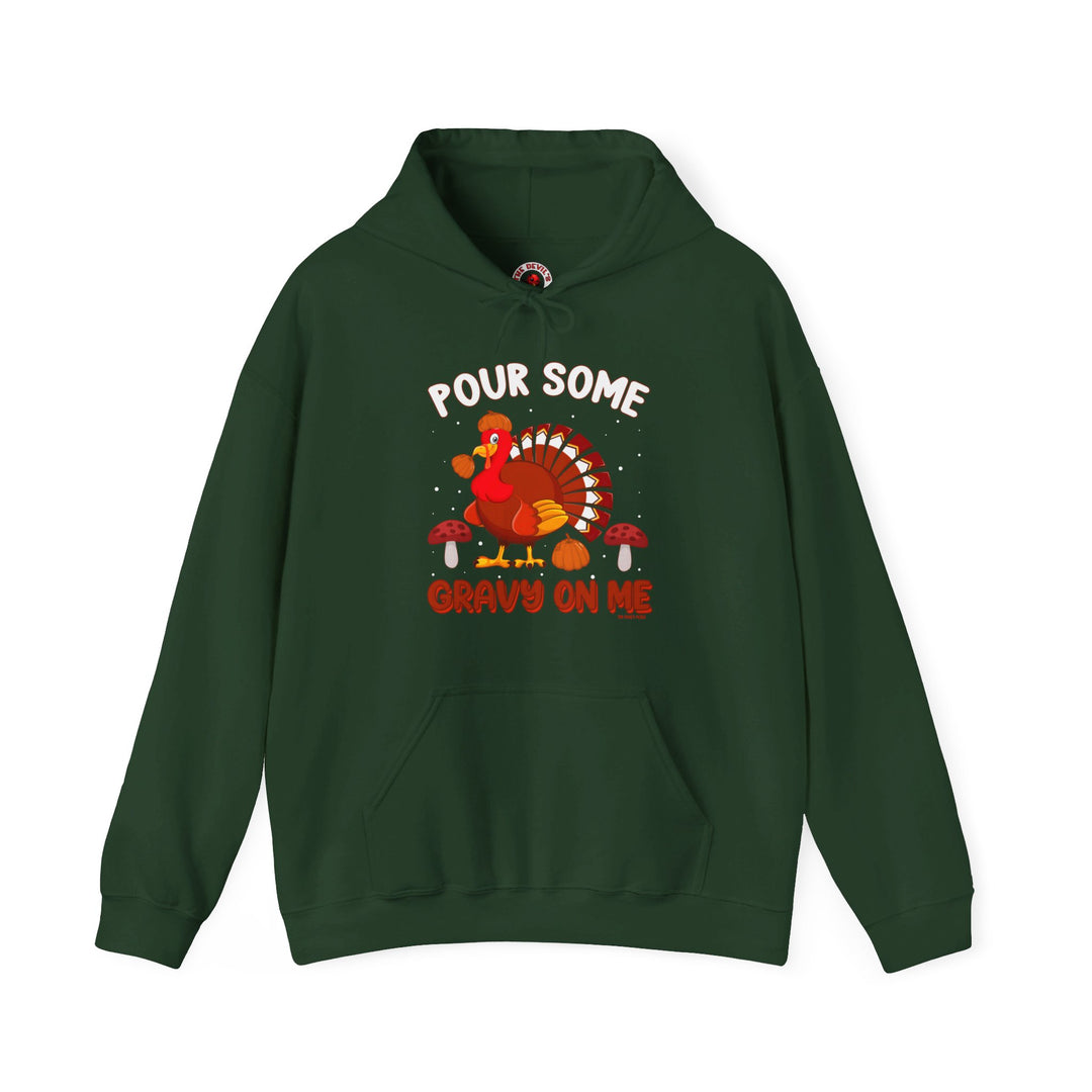 Pour Some Gravy On Me Hooded Sweatshirt