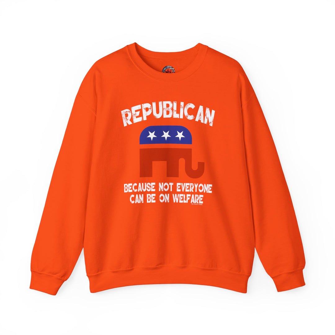 Republican Because Not Everyone Can Be On Welfare Crewneck Sweatshirt