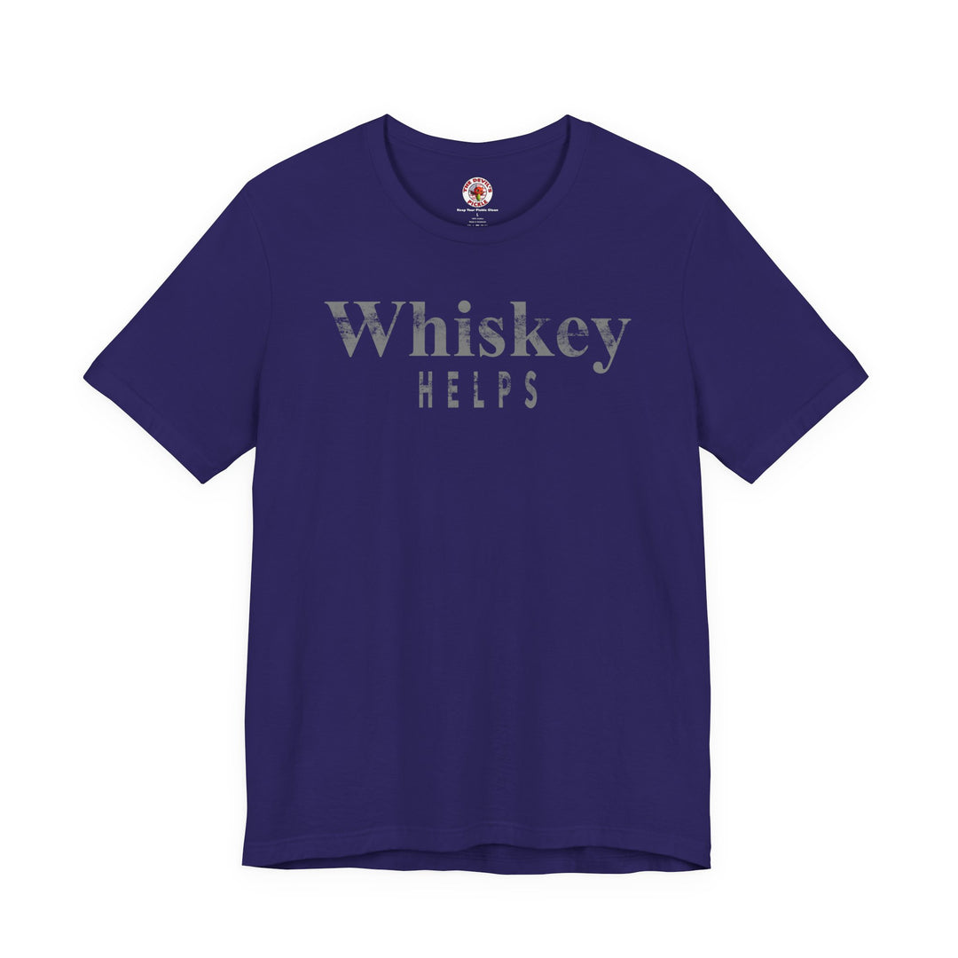 Whiskey Helps T-Shirt