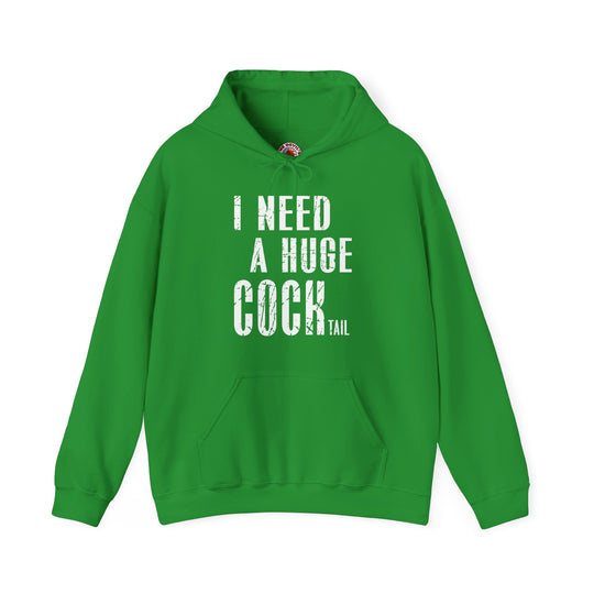 I Need A Huge Cocktail Hooded Sweatshirt
